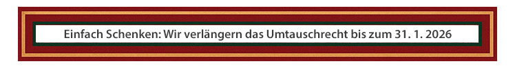 Damit Sie ganz entspannt einkaufen k�nnen, gilt unser erweitertes Umtauschrecht: Alle Bestellungen k�nnen bis zum 31. Januar 2026 umgetauscht werden.